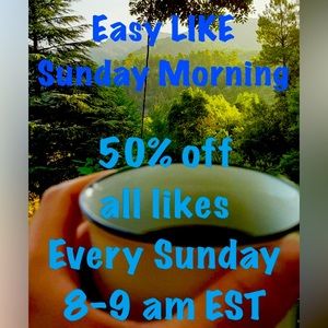 50% off all likes!  Easy LIKE Sunday Morning Show!